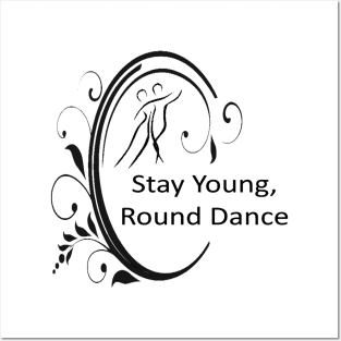 Stay Young Round Dance Posters and Art